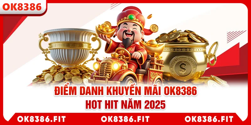 Điểm danh khuyến mãi hot hit năm 2025 cho hội viên